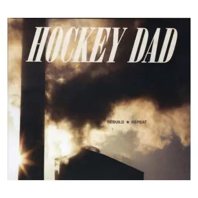 CD Hockey Dad: Rebuild Repeat