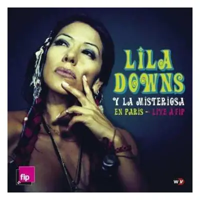 CD Lila Downs: Lila Downs Y La Misteriosa En Paris - Live À FIP