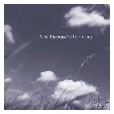 CD Ketil Bjørnstad: Floating