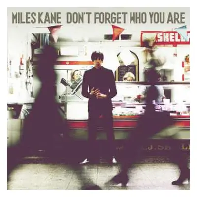 CD Miles Kane: Don't Forget Who You Are