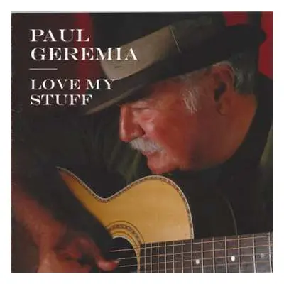 CD Paul Geremia: Love My Stuff