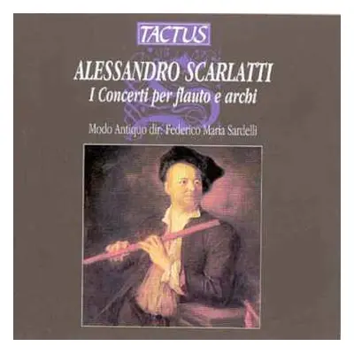 CD Alessandro Scarlatti: I Concerti Per Flauto E Archi