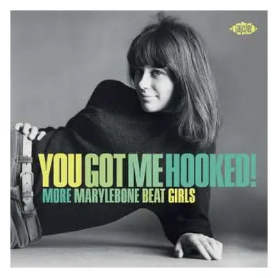 CD You Got Me Hooked: More Marylebone Beat Girls: You Got Me Hooked: More Marylebone Beat Girls