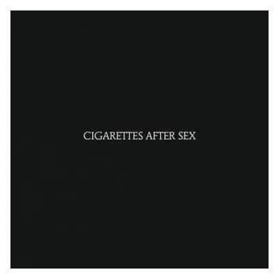 LP Cigarettes After Sex: Cigarettes After Sex