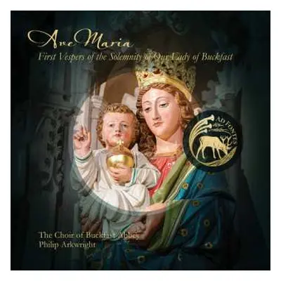 CD Byrd / Anerio / Choir Of Buckfast Abbey: Ave Maria - First Vespers Of The Solemnity Of Our