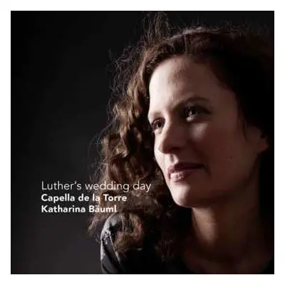 CD Capella De La Torre: Luther's Wedding Day