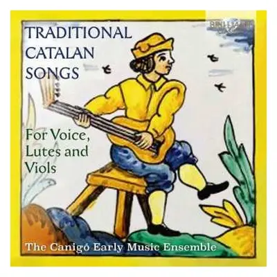 CD The Canigó Early Music Ensemble: Traditional Catalan Songs For Voice, Lutes And Viols