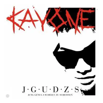 CD Kay One: J.G.U.D.Z.S. (Jung Genug Um Drauf Zu Scheissen)