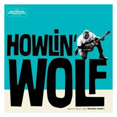 CD Howlin' Wolf: Howlin' Wolf (Second Album, AKA Rockin' Chair) LTD