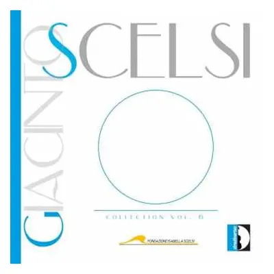 CD Giacinto Scelsi: Collection Vol. 6