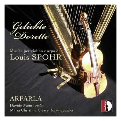 CD Louis Spohr: Geliebte Dorette (Musica Per Violino E Arpa)