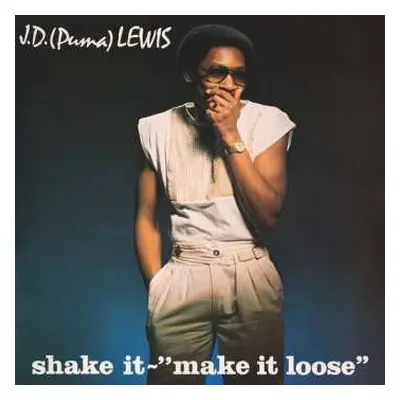 LP Lewis,jd: Shake It - Make It Loose