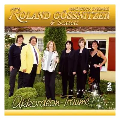 2CD Akkordeon Ensemble Roland Gössnitzer & Sextett: Akkordeon-Träume