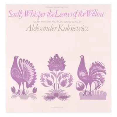 CD Aleksander T Kulisiewicz: Sadly Whisper The Leaves