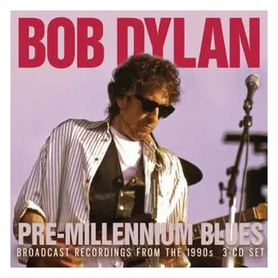 3CD Bob Dylan: Pre-Millenium Blues