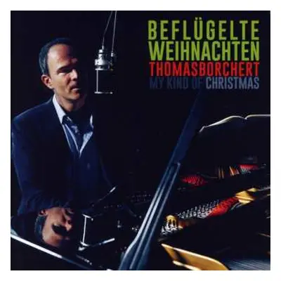 CD Thomas Borchert: Beflügelte Weihnachten - My Kind of Christmas