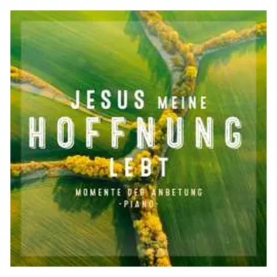 CD Kathrin D. Weber: Jesus Meine Hoffnung Lebt