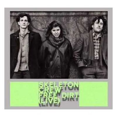 2CD Skeleton Crew: Free Dirt (Live)