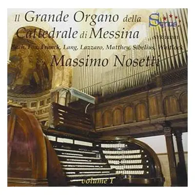 CD Massimo Nosetti: Il Grande Organo Della Cattedrale di Messina