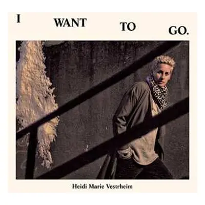 CD Heidi Marie Vestrheim: I Want To Go