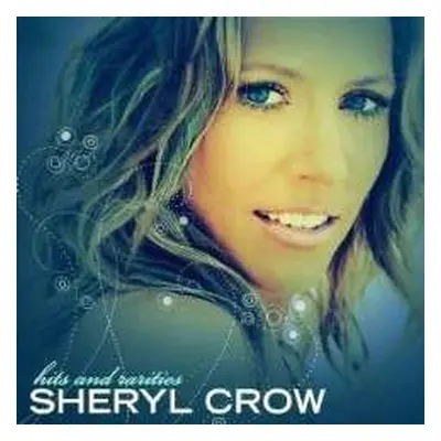 CD Sheryl Crow: Hits & Rarities