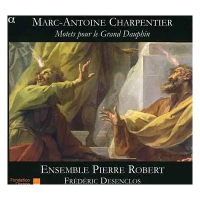 CD Marc Antoine Charpentier: Motets Pour Le Grand Dauphin