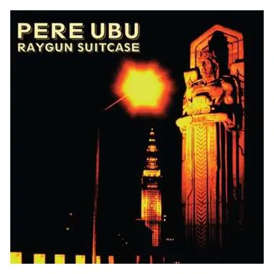 CD Pere Ubu: Raygun Suitcase