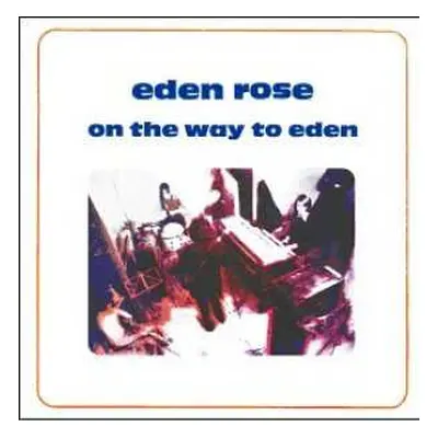 LP Eden Rose: On The Way To Eden