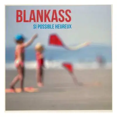 LP Blankass: Si Possible Heureux