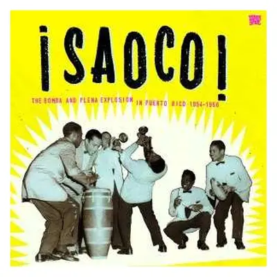 3LP Various: ¡Saoco! - The Bomba And Plena Explosion In Puerto Rico 1954-1966