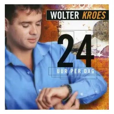 CD Wolter Kroes: 24 Uur Per Dag