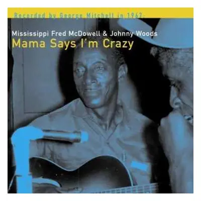 LP Fred McDowell: Mama Says I'm Crazy LTD