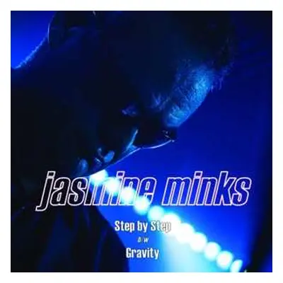 SP The Jasmine Minks: Step by Step / Gravity LTD | CLR