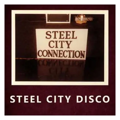 LP Steel City Connection: Steel City Disco