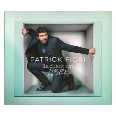 CD Patrick Fiori: Le Chant Est Libre