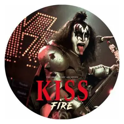 LP Kiss: Fire (The Broadcast Archives) PIC