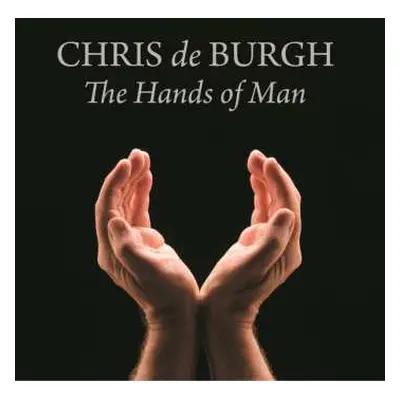 CD Chris de Burgh: The Hands Of Man