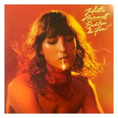 LP Juliette Armanet: Brûler Le Feu CLR | LTD