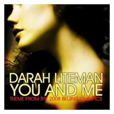 CD Liteman,darah: You And Me (theme From The 2008 Beijing Olympics)