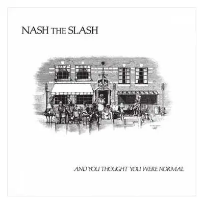 CD Nash The Slash: And You Thought You Were Normal