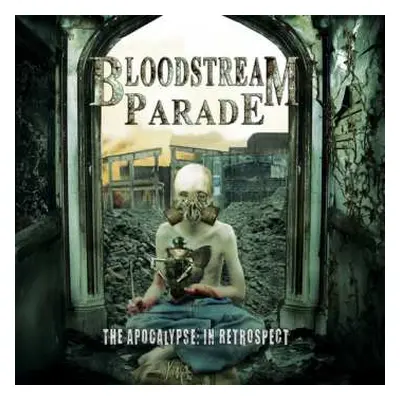 CD Bloodstream Parade: The Apocapse: In Retrospect