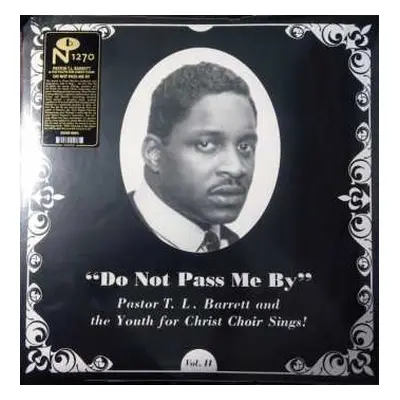 LP Pastor T. L. Barrett: Do Not Pass Me By LTD | CLR