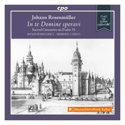 CD Johann Rosenmüller: Geistliche Konzerte Auf Psalm 31 "in Te Domine Speravi"