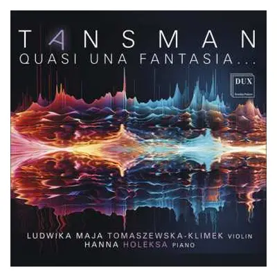 CD Tansman / Holeska / Tomaszewska-klimek: Quasi Una Fantasia