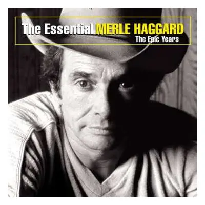 CD Merle Haggard: The Essential Merle Haggard The Epic Years