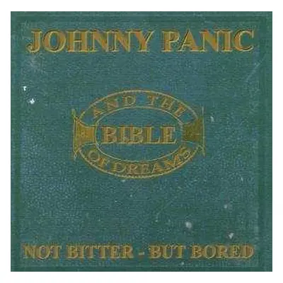 CD Johnny Panic & The Bible Of Dreams: Not Bitter - But Bored