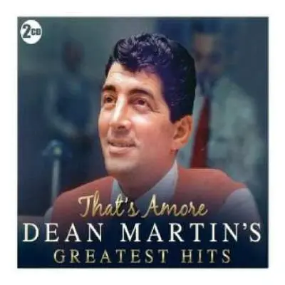 2CD Dean Martin: That's Amore Greatest Hits