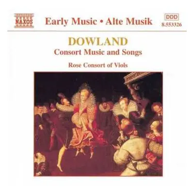 CD John Dowland: Consort Music And Songs