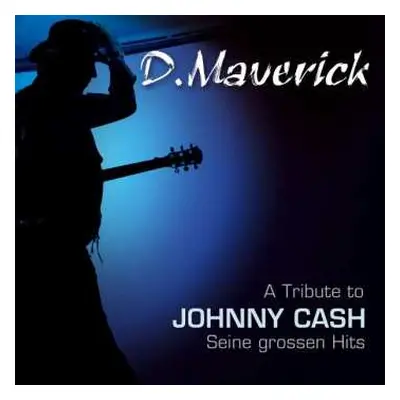 CD D. Maverick: A Tribute To Johnny Cash Vol1: Seine Grossen Hits