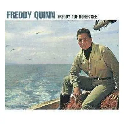 CD Freddy Quinn: Freddy Auf Hoher See